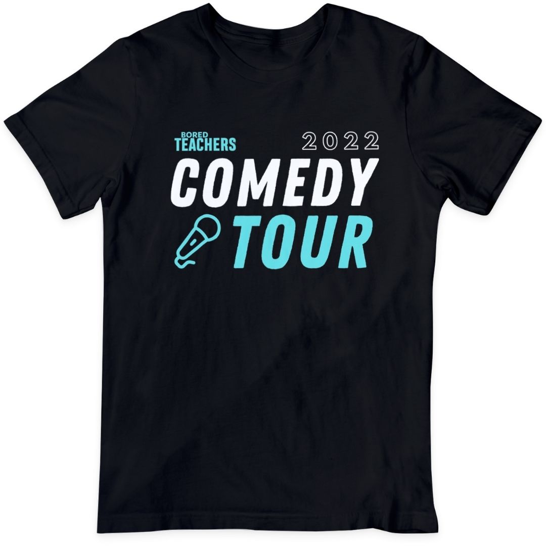 2022 Bored Teachers Comedy Tour T-Shirt