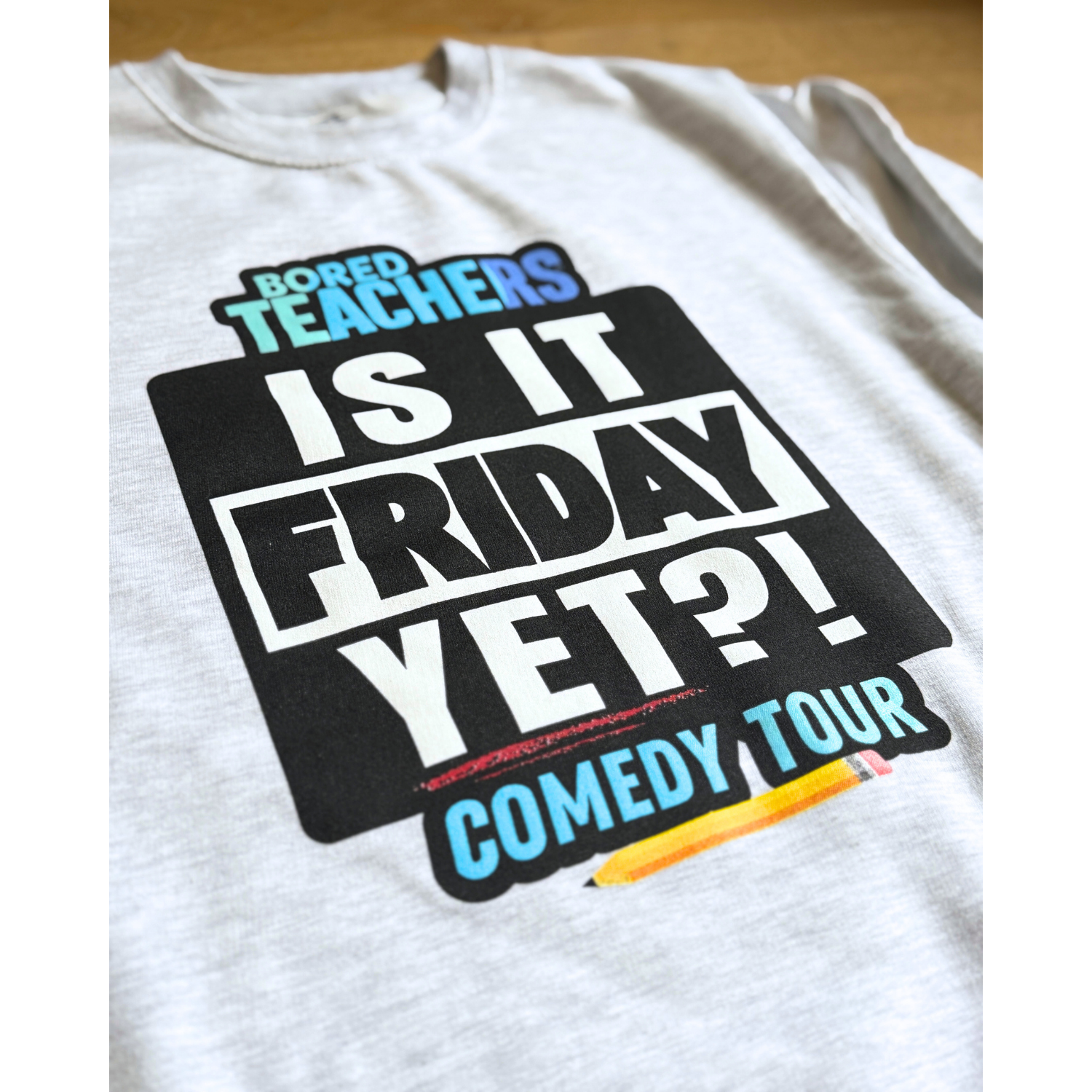 Official 2026 "IS IT FRIDAY YET?!" Comedy Tour Sweatshirt
