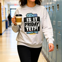 Official 2026 "IS IT FRIDAY YET?!" Comedy Tour Sweatshirt