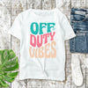 Off Duty Vibes T-Shirt - Bored Teachers