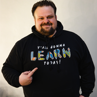 Y'all Gonna Learn Today Pullover Hoodie - Black