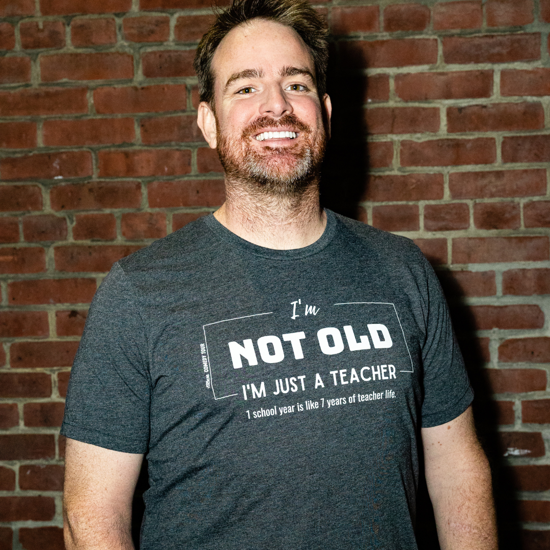 I'm Not Old I'm Just A Teacher T-Shirt