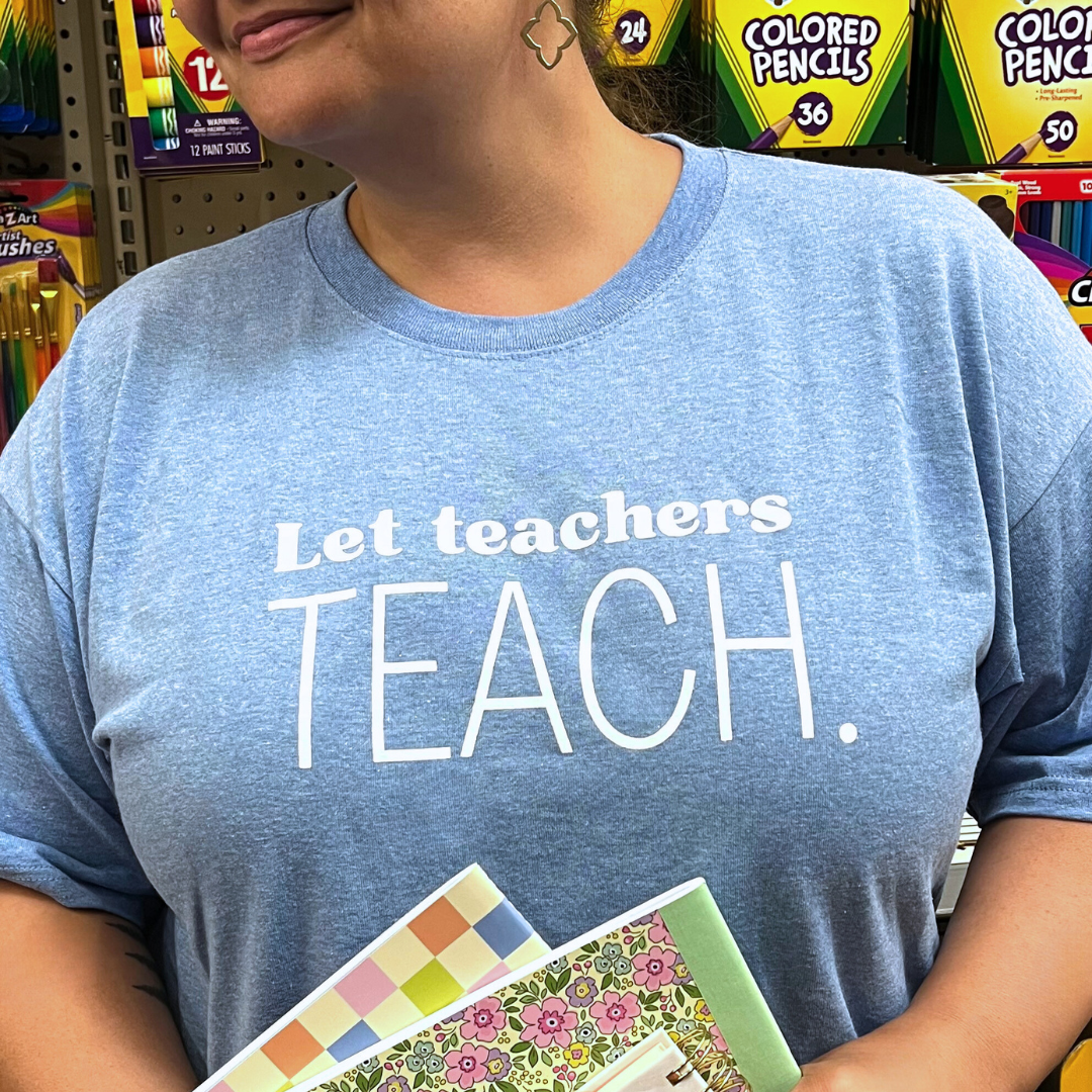 Let Teachers TEACH T-Shirt