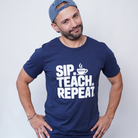 "SIP. TEACH. REPEAT." T-shirt