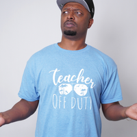 Teacher Off Duty Shades T-Shirt