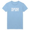 Teacher Off Duty T-Shirt - Bored Teachers