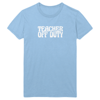Teacher Off Duty T-Shirt - Bored Teachers