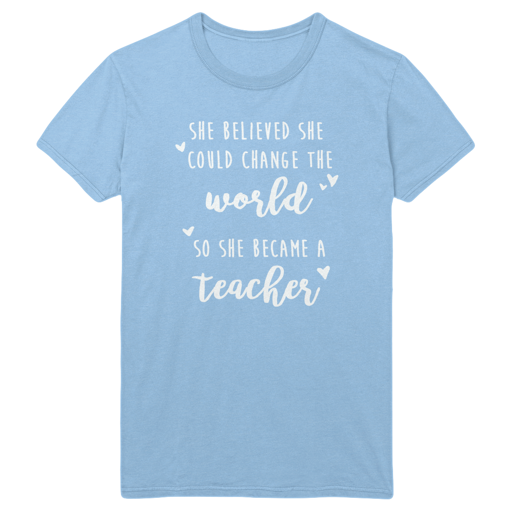 She Believed So She Became A Teacher T-Shirt She Believed So She Became A Teacher T-Shirt